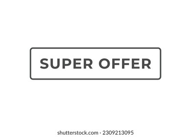 Super offer Button. Speech Bubble, Banner Label Super offer