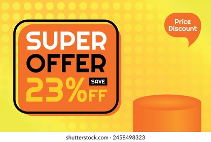 Super Oferta Plantilla de Producto - 23% de descuento Anuncio de publicidad creativa, naranja, amarillo, negro, blanco, fondo de lunares, burbuja de voz para el Precio