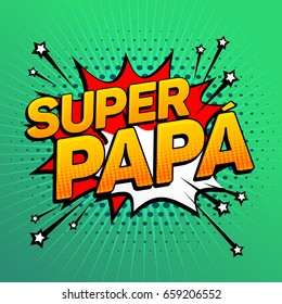 Super papa, Super Dad spanish text, father celebration vector illustration 