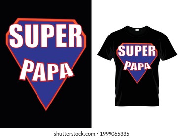 Super Papa and Mom, T-shirt Design