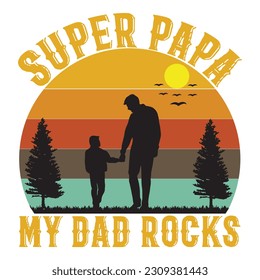Super papa my dad rocks
