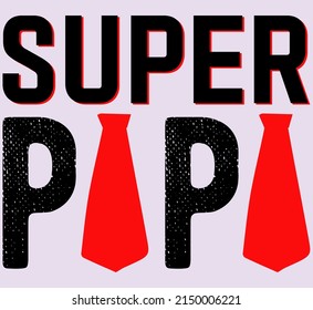 Super Papa - Svg T Shirt Design