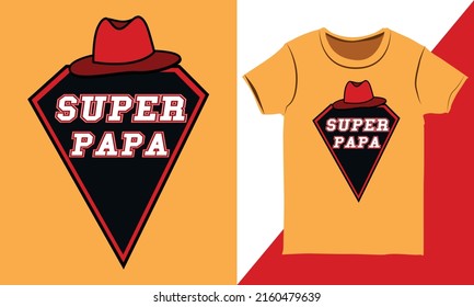 Super Papa T-shirt Design Layout. Fathers Day T-Shirt Design. Papa Design for T-shirt