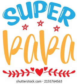 Super Papa T-shirt Design ,vector File.