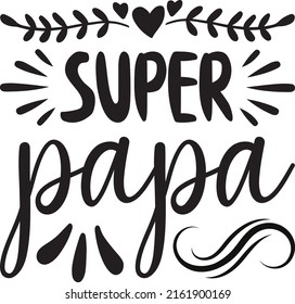 Super Papa T-shirt Design ,vector File.