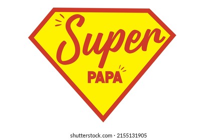 Super Papa Typography Father's Day T-shirt, Fathers Day Vector Art.