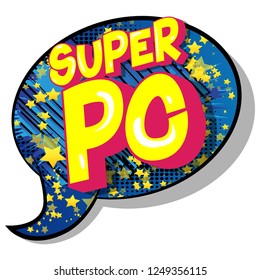 Super PC (Acronym which stands for Personal Computer) - Vector illustrated comic book style phrase on abstract background.