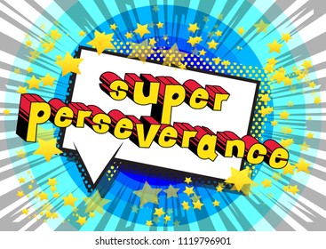 Super Perseverance - Comic Book Word On Abstract Background.