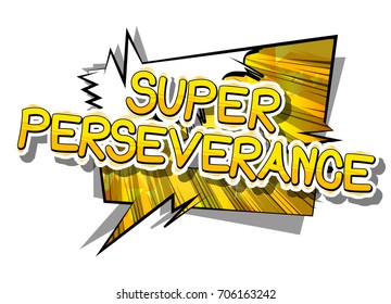 Super Perseverance - Comic book word on abstract background.