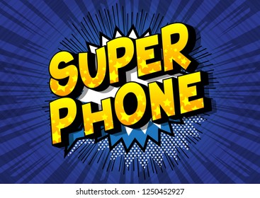 Super Phone - Vector illustrated comic book style phrase on abstract background.