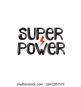 Super Power Decorative Hand Drawn Vector Lettering. Freedom Slogan In Scandinavian Style Illustration. Monochrome Black Letters On A White Background. Funny Tshirt Print, Banner Design Element.