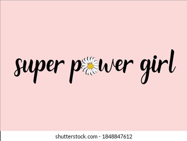 super power girl daisy heart design love yourself love yourself stay positive. monoline calligraphy banner with swashes for fashion graphics, t shirt prints, posters etc
stationery,mug,t shirt,phone 