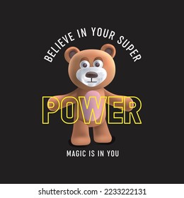 Super power slogan with bear doll lifting text vector illustration.