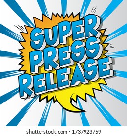 Super Press Release - Comic book style word on abstract background.