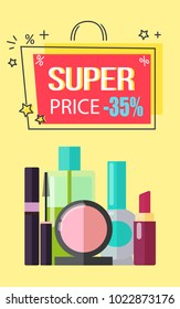 Super price -35%, make up collection with headline in frame in form of bag, mascara and powder, lipstick and lotions, isolated on vector illustration