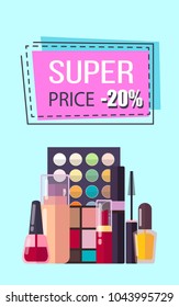 Super price for decorative cosmetics poster. Eyeshadows palettes, black mascara, red lipstick, nail polishes and skin foundation vector illustrations.