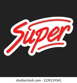 Super. Print for clothes. Handmade print in black color. Texture. Lettering. Grunge. Vector.