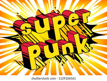 Super Punk - Comic book word on abstract background.