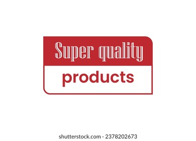 super quality products badge design concept vector