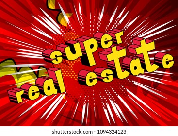 Super Real Estate - Comic book style phrase on abstract background.