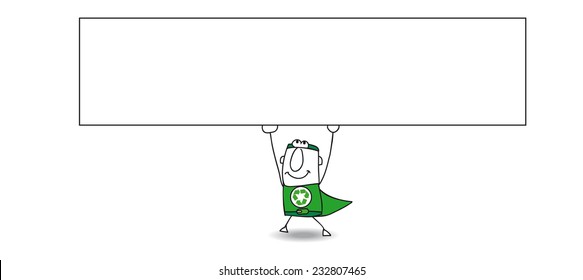 Super Recycling man and his horizontal banner. Joe, the Super Recycling man is carrying a sign. This artwork is ideal for your advertising.