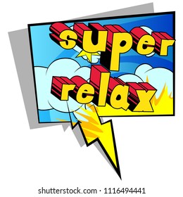 Super Relax - Comic book word on abstract background.