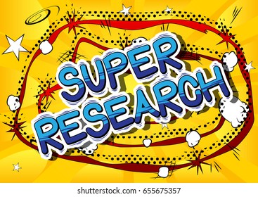 Super Research - Comic book style phrase on abstract background.
