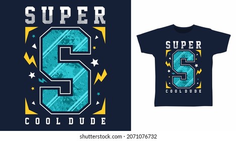 Super S cool dude typography t shirt designs