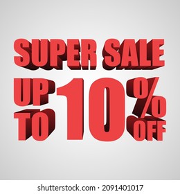 Super sale up to 10 percent discount, banner template with 3d text, big sale promotion special offer. vector template illustration