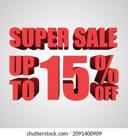 Super sale up to 15 percent discount, banner template with 3d text, big sale promotion special offer. vector template illustration