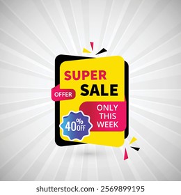 Super Sale 40% off Only This Week Banner Design Vector Illustration. Super sale Poster Or Discount Tag For Web Media And Market. Super Sale creative banner illustration.