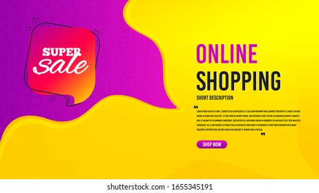 Super sale badge. Discount banner template. Discount banner shape. Coupon chat bubble icon. Creative speech bubble with special offer. Online shopping concept with quotes and button. Vector