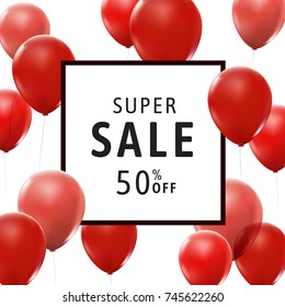 Super sale banner with floating realistic red balloons on white background. Fifty percent off. Discount and sale concept. Half price. 
