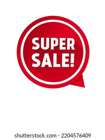 Super sale banner, speech bubble. Promotion discount design for store, marketing, advertising. Vector illustration isolated on white background.