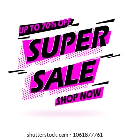 Super Sale Banner Template Design. Pink Inscription On White Background. Up to 70% Off, Shop Now. Agressive Sale Banner Discount Shape. Special Event Flyer Sale Tag. Vector Illustration. EPS 10.