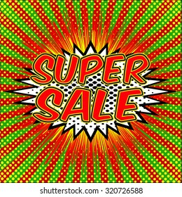 Super Sale banner web. Comic speech bubble on sunburst background. Super Sale vector illustration in pop art cartoon style. Super Sale comic speech bubble on sunburst background. 