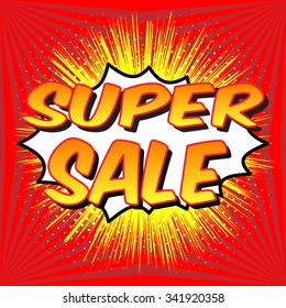 Super Sale banner web. Comic speech bubble on sunburst background. Super Sale vector illustration in pop art cartoon style. Funny comics text with explosion on red background.