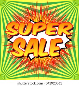 Super Sale banner web. Comic speech bubble on sunburst background. Super Sale vector illustration in pop art cartoon style. Funny comics text with explosion on green lemon lime background.