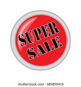 Super sale button. Large banner for advertising. Colorful sign on white background. Offer discount sale on market. Selling offer. Big round banner for advertising. Design element. Vector illustration
