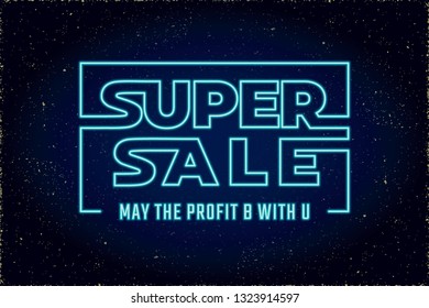 Super Sale Glowing Neon Sign Future Space Style Shopping Creative Concept Logo and May Profit Be with You Lettering - Turquoise on Blue Night Sky Illusion Background - Vector Mixed Graphic Design
