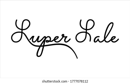 Super Sale Hand written Typography Black script text lettering and Calligraphy phrase isolated on the White background