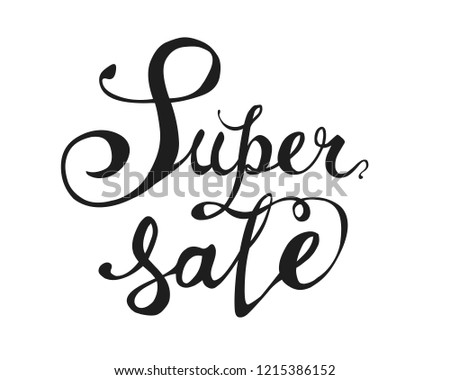 Super sale. Hand written vector words on white background
