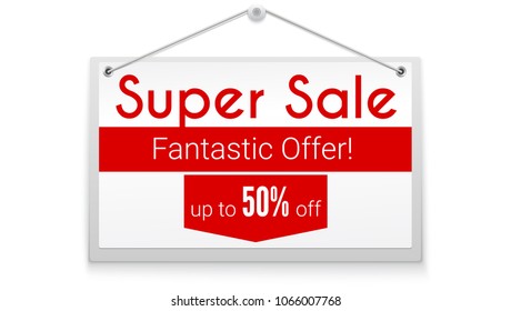 Super sale, horizontal poster with text design. Tag hanging on white wall. Offer about fantastic discounts.Get up to fifty percent off. Advertising poster for shopping events, 3D illustration