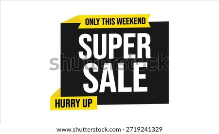 super sale only this weekend hurry up