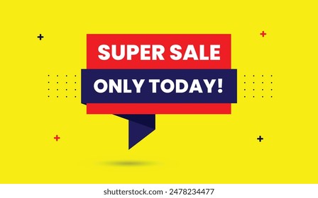 Super Sale Only Today banner template design with a vibrant yellow background, perfect for grabbing attention and boosting sales.