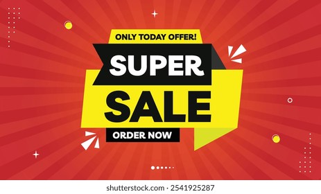 Super Sale Only Today! Order Now - Exclusive Sale Banner Template with Black, Red, Yellow, White Shapes Red Gradient Background. Get Eye-Catching Designs for Your Special Offers and Promotions!