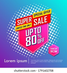 super sale special up to 80% off. big sale, end of season special offer banner.sale banner template design background. vector illustration typography banner design concept.