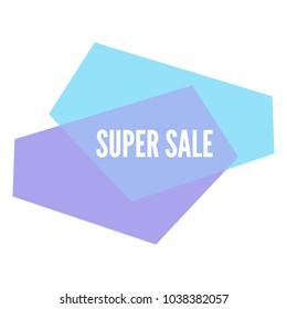 Super sale sticker with abstract colorful geometric forms. Vector illustration

