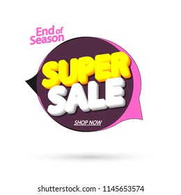 Super Sale tag, bubble banner design template, end of season, app icon, vector illustration