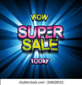 Super Sale Today background for your promotional posters, advertising shopping flyers, discount banners, clearence sales event, seasonal promotions and so on.